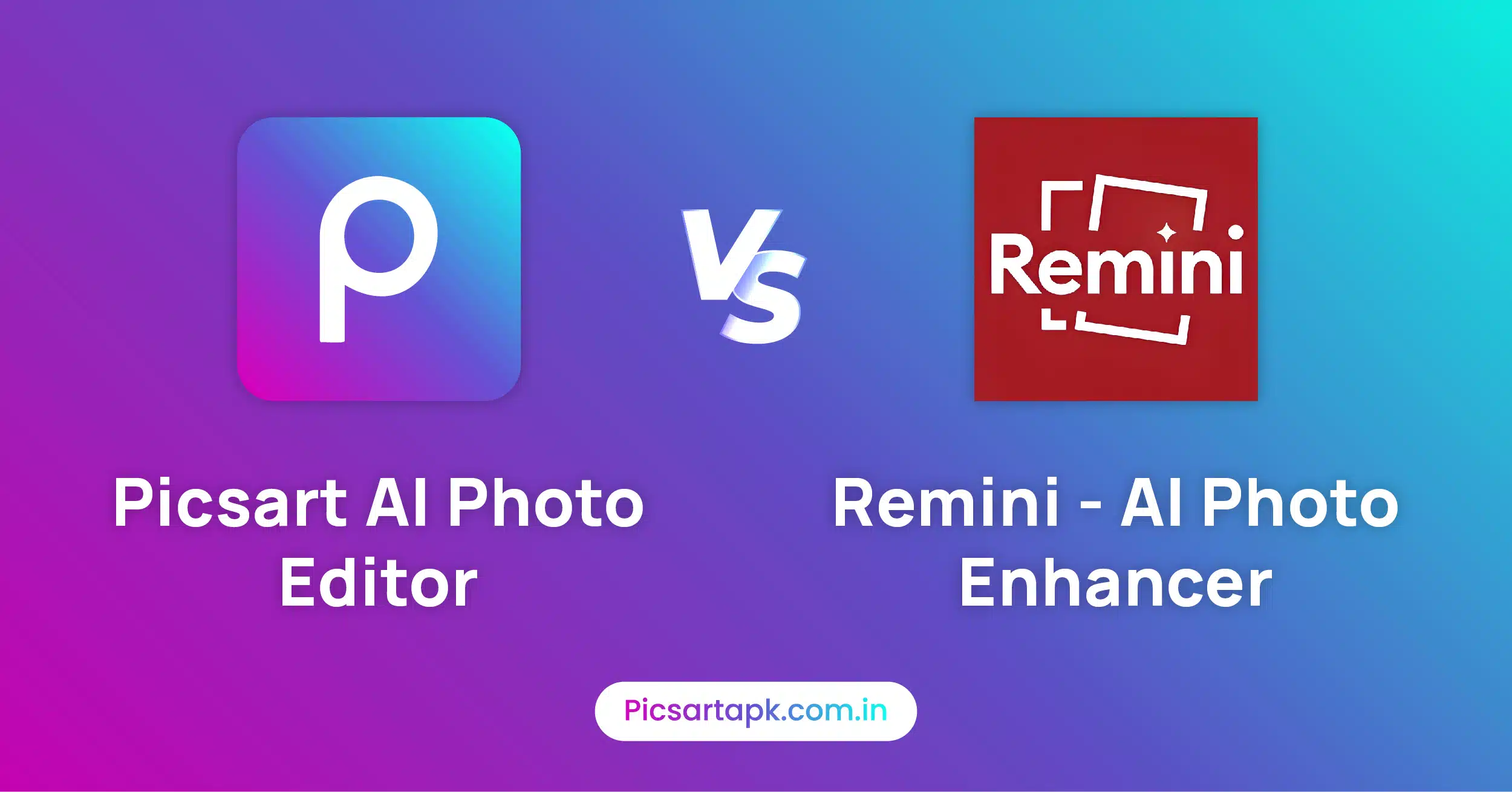 Picsart Mod APK vs Remini Mod APK - Picsartapk.com.in