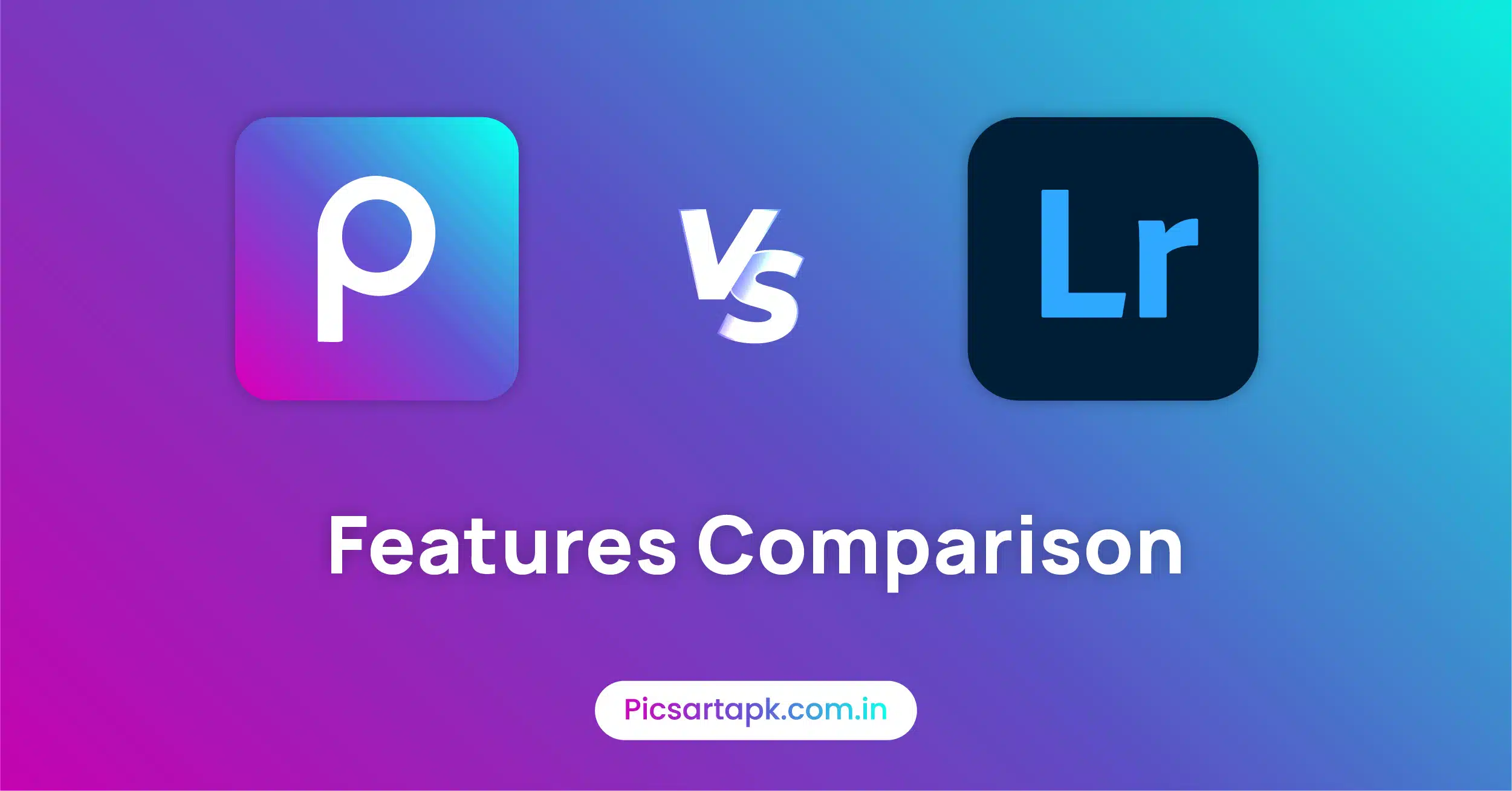 Picsart and Adobe Lightroom Features Comparison - Picsart Mod APK